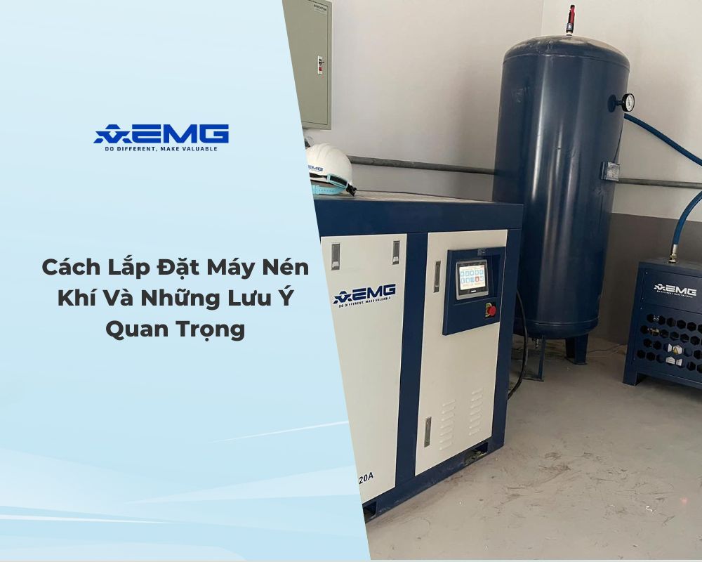 Cách Lắp Đặt Máy Nén Khí Và Những Lưu Ý Quan Trọng