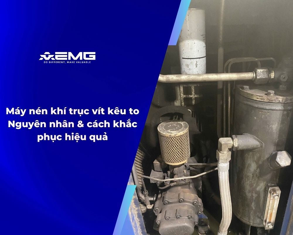 May nen khi truc vit keu to Nguyen nhan cach khac phuc hieu qua