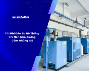 Chi Phí Đầu Tư Hệ Thống Khí Nén